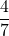 \[ \frac{4}{7} \]